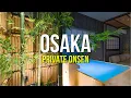 Top 7 Luxury Stays in Osaka with Private Onsen Japanese Suites Spa Villas