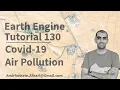 Google Earth Engine Tutotrial-130 Covid-19 and Air Pollution using Python API Xee