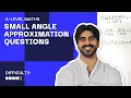 15 TACKLING Small Angle Approximation Questions A Level Maths