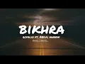 Rovalio & Abdul Hannan - Bikhra (Lyrics) | AW LYRICS