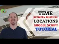 Find Distance and Time Between Multiple Locations in Google Sheets - Google Apps Script Tutorial