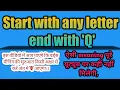 End me Q q se meaning start with any letters end with Q