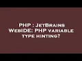 PHP JetBrains WebIDE PHP variable type hinting