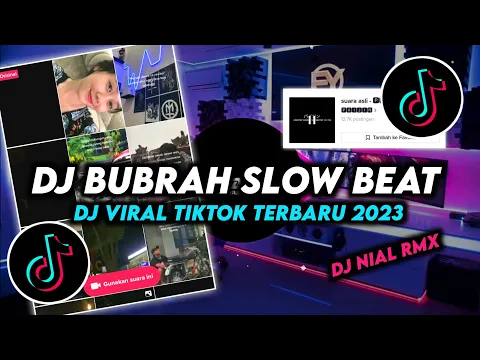 Download MP3 DJ Bubrah Slow Beat Remix Viral Tiktok Terbaru 2023 Full Bass