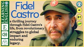 interesting story in English 🔥  Fidel Castro 🔥 story in English with Narrative Story