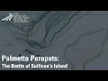 Palmetto Parapets The Battle of Sullivan s Island June 28 1776