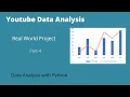 Project 1 - Data Analysis with Python part-4 Youtube Data Data Analysis Projects Data Analytics