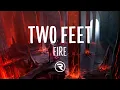 Download Lagu Two Feet - Fire (Lyrics)