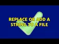 Ubuntu Replace or add a string to a file 3 Solutions