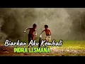 Download Lagu Biarkan Aku Kembali - INDRA LESMANA (Lirik) HQ Audio #IndraLesmana #MasaKecil