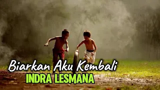 biarkan aku kembali indra lesmana lirik hq audio