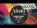 Download Lagu Afroki - Everything You Do (Antoine Delvig Remix) [FREE DOWNLOAD] PLAYED BY AFROJACK \u0026 Steve Aoki