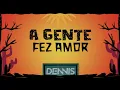 Gusttavo Lima - A Gente Fez Amor (Dennis Remix)