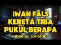 Download Lagu Iwan Fals - Kereta Tiba Pukul Berapa (Karaoke)