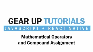 JavaScript React Native Part 7 - Mathematical Operators Compound Assignment Gear Up Tutorials