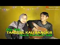 Download Lagu TANGGUL KALI BANGKIR [Dian Anic] Cover by Nurul Faizah ft Syahri