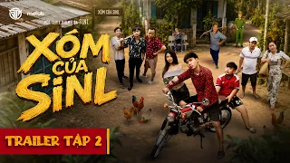 Trailer tập 2 " XÓM CỦA SINL "