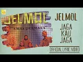 Download Lagu Jelmol - Jaga Kau Jaga (Official Lyric Video)