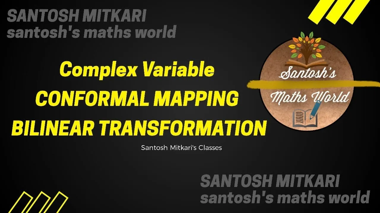 Lec.3 : Complex Variable: Conformal Mapping, Bilinear Transformation