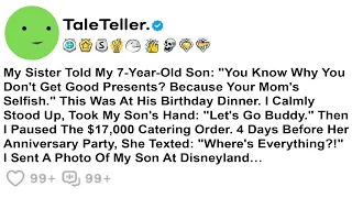 My Sister Told My 7-Year-Old Son: "You Know Why You Don't Get Good Presents? Because Your Mom's...