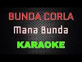 Download Lagu Bunda Corla - Mana Bunda [Karaoke] | LMusical