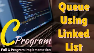 Queue Using Linked List Using Data Structures Full C Program Run