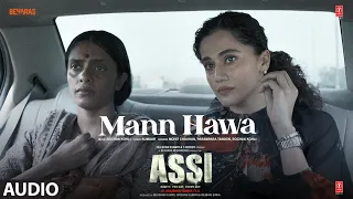 assi mann hawa audio taapsee pannu rochak kohli mohit chauhan parampara tandon kumar
