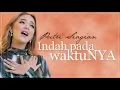 Download Lagu INDAH PADA WAKTUNYA - PUTRI SIAGIAN