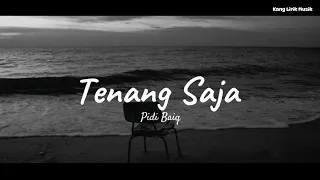 tenang saja pidi baiq lirik musik indonesia