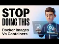 Docker Images vs Containers The Architectural Differences Explained 2026
