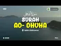 Download Lagu SALIM BAHANAN - SURAH AD DHUHA (JUZ 30) DIULANG 10 KALI HINGGA HAFAL HD