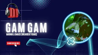 Download GAM GAM - MARNIK \u0026 SMACK (BREAKBEAT REMIX) MP3