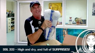 SSL 333 ~ High and dry, and full of SURPRISES!