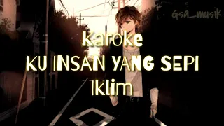 Download KU INSAN YANG SEPI _ Saleem ~ Iklim ( KAROKE ) #lagumalaysia #lagukaroke #musikkaroke #karoke MP3