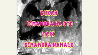 Download BUKAN SIMAMORA NA OTO TAPI SIMAMORA NAMALO MP3