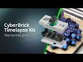 CyberBrick Timelapse Kit Guide Complete Step-by-Step Assembly Setup