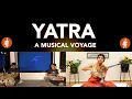 Download Lagu YATRA - A MUSICAL VOYAGE