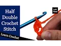 How to Half Double Crochet - Left Hand Beginner Course Lesson