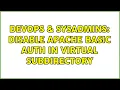 DevOps SysAdmins Disable Apache basic auth in virtual subdirectory