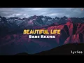 Babe Rexha - Beautiful Life (lyrics) -- Day to Day music