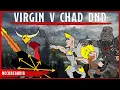 The Ultimate Virgin Vs Chad DnD Edition Run Down Yes Rogues Are Virgins