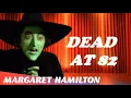 Margaret Hamilton From Schoolteacher to Hollywood s Most Famous Witch Final Days