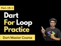 Part-19-1 Dart For Loop Practice Dart Programming Tutorials in