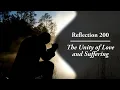 Reflection 200 The Unity of Love and Suffering