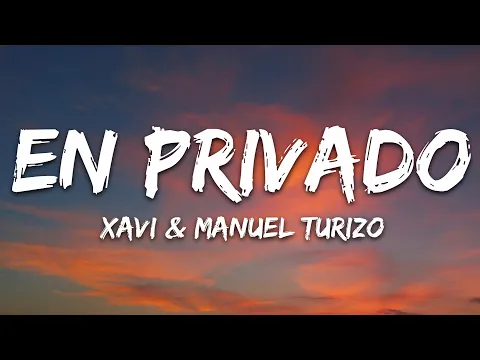 Video Thumbnail: Xavi, Manuel Turizo - En Privado (Letra/Lyrics)
