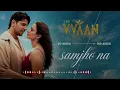 Samjho Na – Jubin Nautiyal | The VVAAN | Sidharth Malhotra, Tamannaah | Love Song