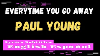Download Everytime You Go Away Paul Young Lyrics Español MP3