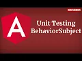 Angular Unit Testing BehaviorSubject Karma Jasmine