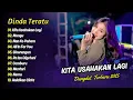 Download Lagu Dinda Teratu - KITA USAHAKAN LAGI - MANGU - NAN KO PAHAM || DANGDUT TERBARU 2025