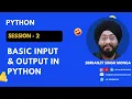 Session 2 Basic Input Output in Python 1st Dec 2022 Simranjit Singh Monga